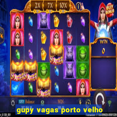 gupy vagas porto velho