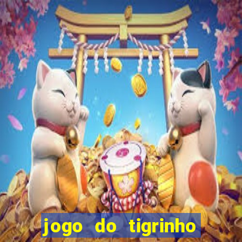 jogo do tigrinho aposta minima