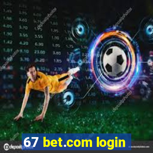 67 bet.com login