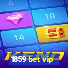 1859 bet vip