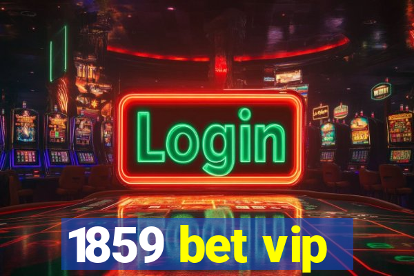 1859 bet vip