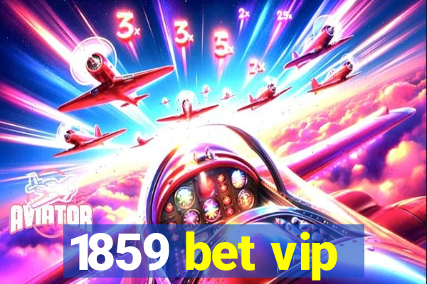 1859 bet vip