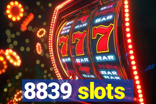 8839 slots