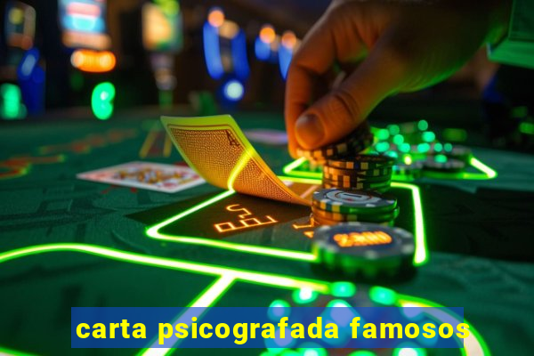 carta psicografada famosos