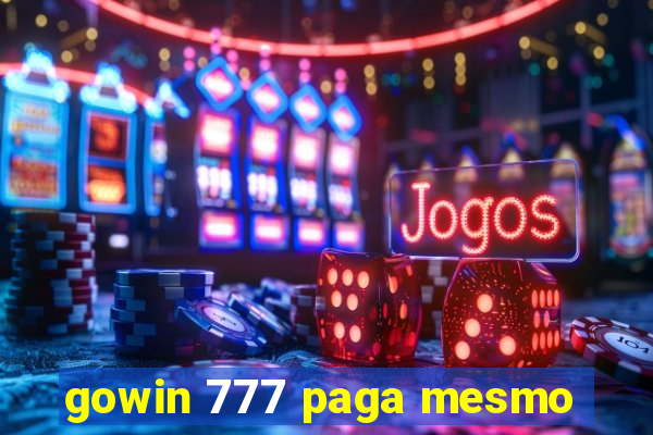 gowin 777 paga mesmo