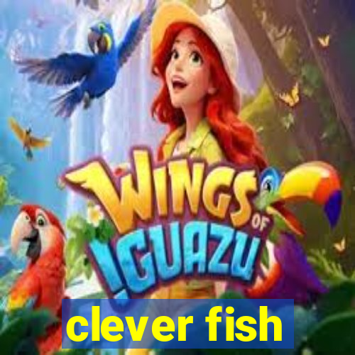 clever fish