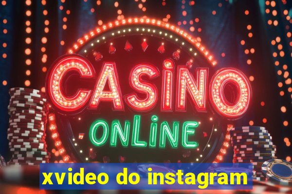 xvideo do instagram