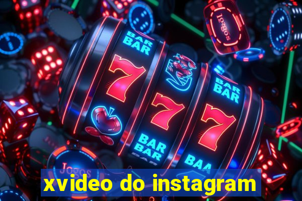 xvideo do instagram