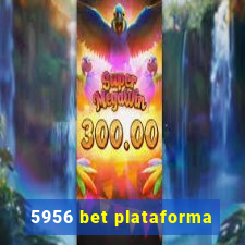 5956 bet plataforma