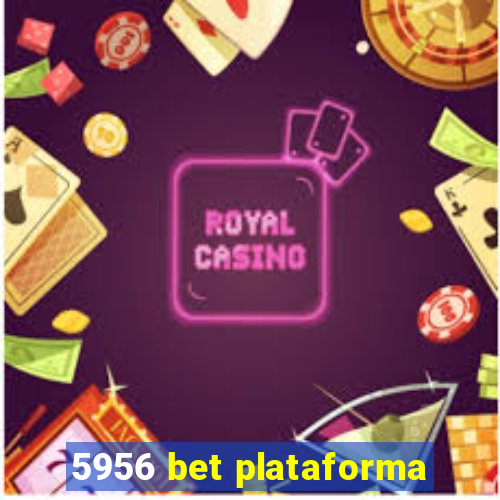 5956 bet plataforma