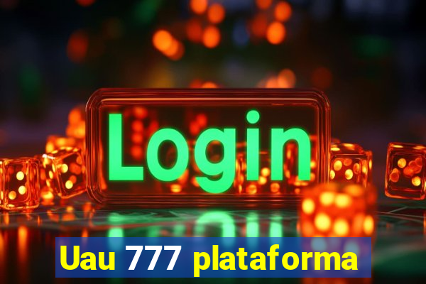 Uau 777 plataforma