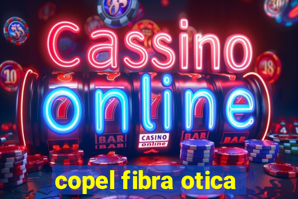 copel fibra otica