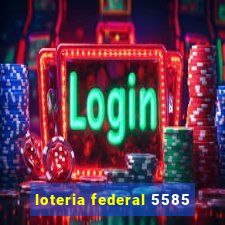 loteria federal 5585