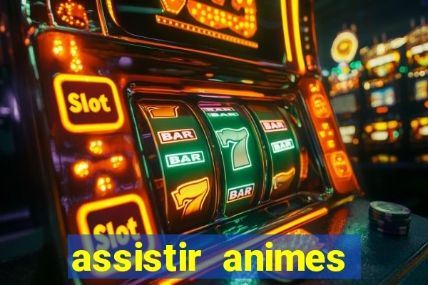 assistir animes online dublado