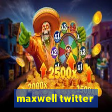 maxwell twitter