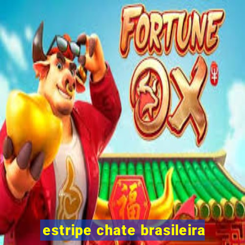 estripe chate brasileira