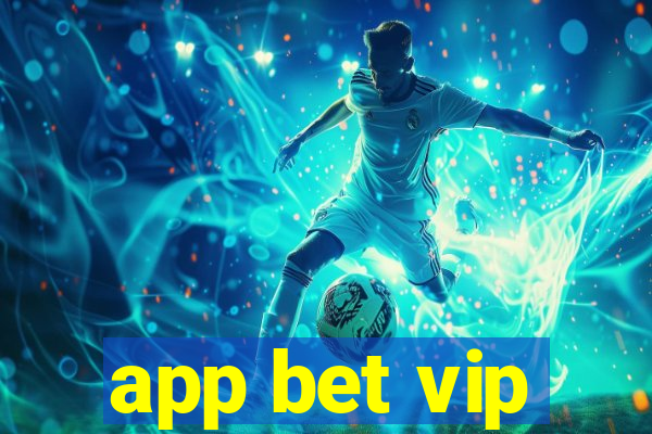 app bet vip