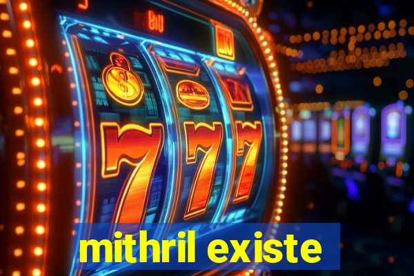 mithril existe