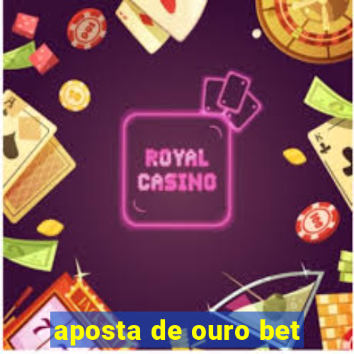 aposta de ouro bet