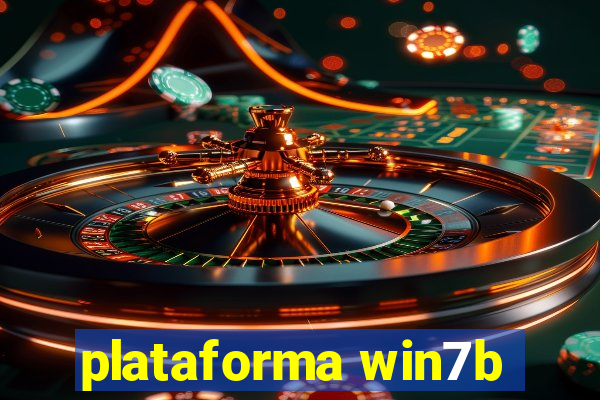 plataforma win7b