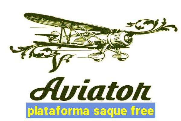 plataforma saque free