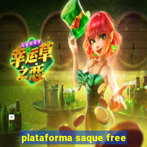 plataforma saque free