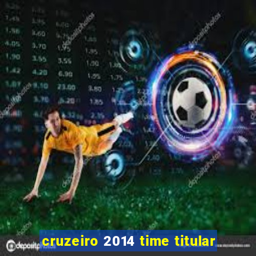 cruzeiro 2014 time titular