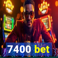 7400 bet