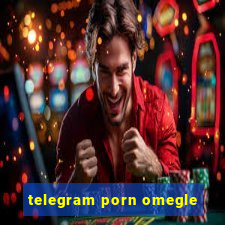 telegram porn omegle