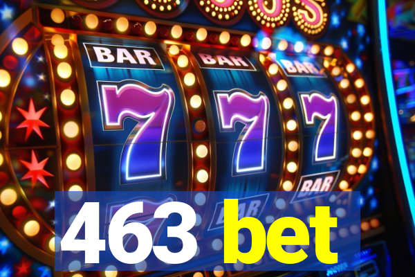 463 bet