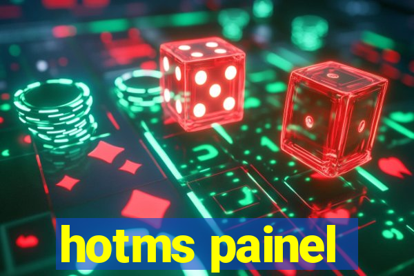 hotms painel