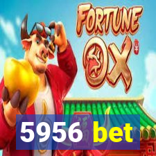 5956 bet