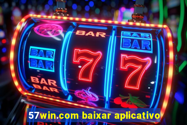 57win.com baixar aplicativo