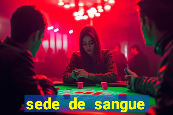 sede de sangue (2009 assistir online)