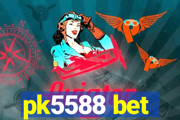 pk5588 bet