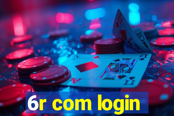 6r com login