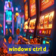 windows ctrl d