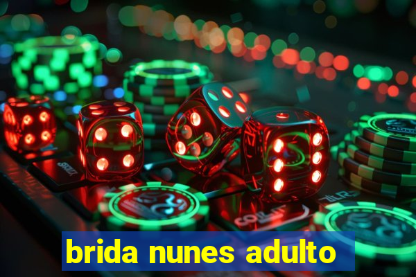 brida nunes adulto