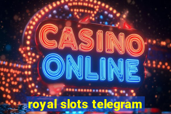 royal slots telegram