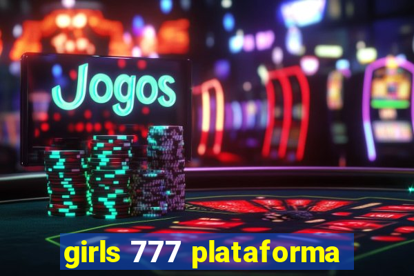 girls 777 plataforma