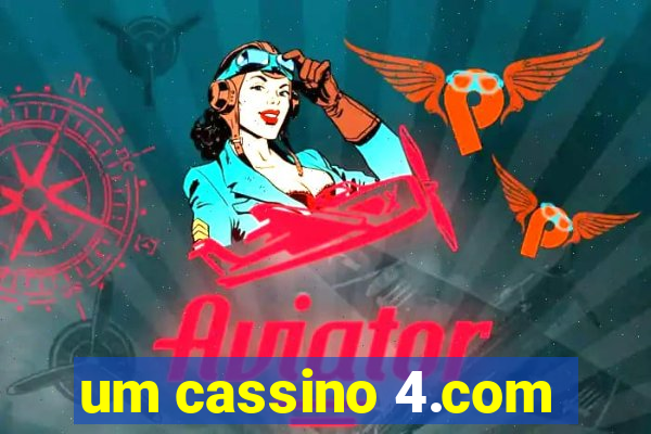 um cassino 4.com