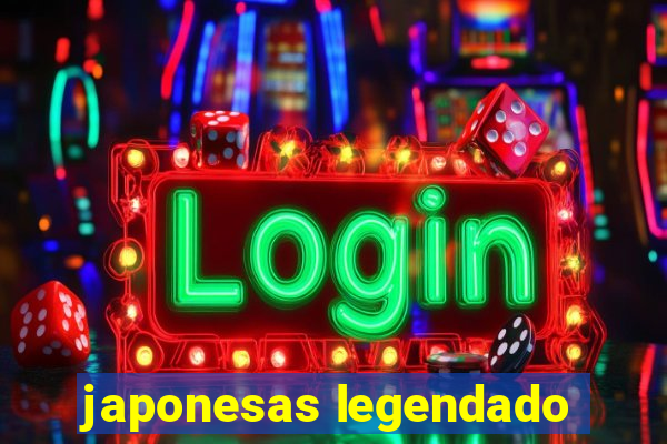 japonesas legendado