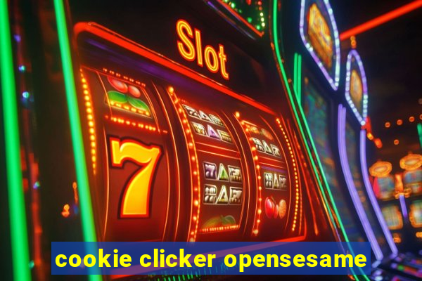 cookie clicker opensesame