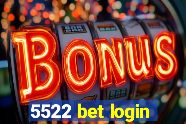 5522 bet login