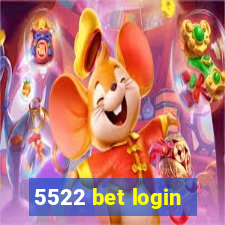 5522 bet login