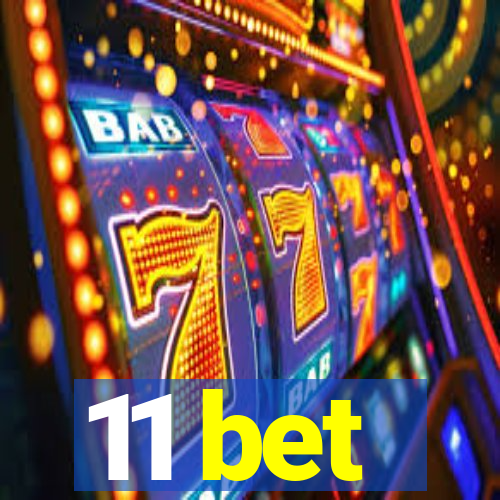 11 bet