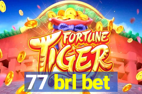 77 brl bet