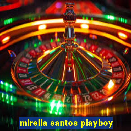 mirella santos playboy