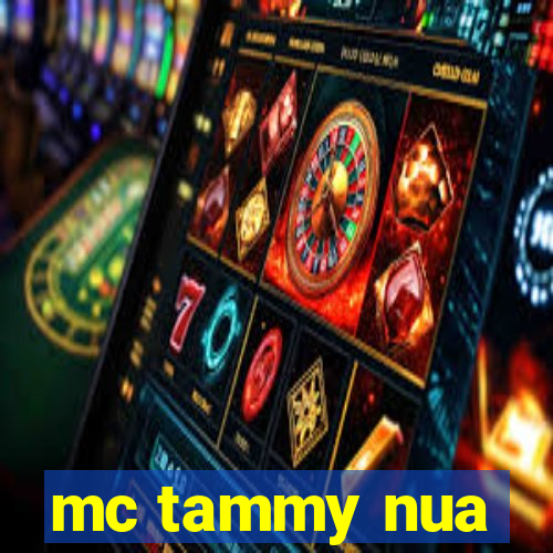 mc tammy nua