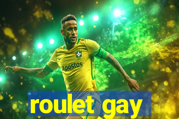 roulet gay